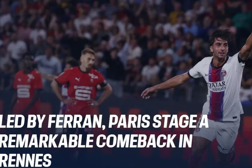 Ferran Torres được ca ngợi trên trang chủ CLB PSG sau trận hòa tại Rennes Ảnh: PSGFC