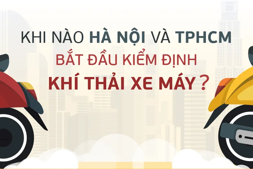 Khi nào Hà Nội và TPHCM bắt đầu kiểm định khí thải xe máy?