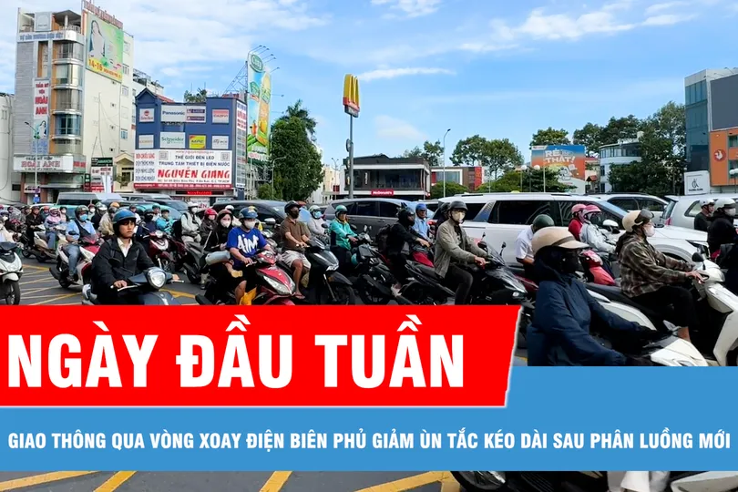 Ngày đầu tuần, giao thông qua vòng xoay Điện Biên Phủ giảm ùn tắc kéo dài sau phân luồng mới