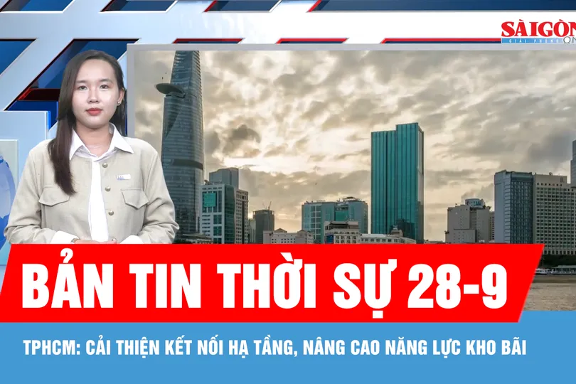 Bản tin thời sự ngày 28-9: TPHCM mở rộng tổng cầu, tạo thêm dư địa tăng trưởng