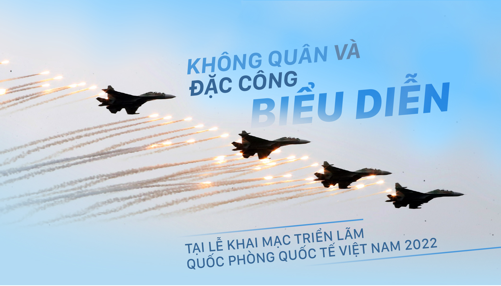Không quân và đặc công biểu diễn tại lễ khai mạc Triển lãm Quốc phòng quốc tế Việt Nam 2022