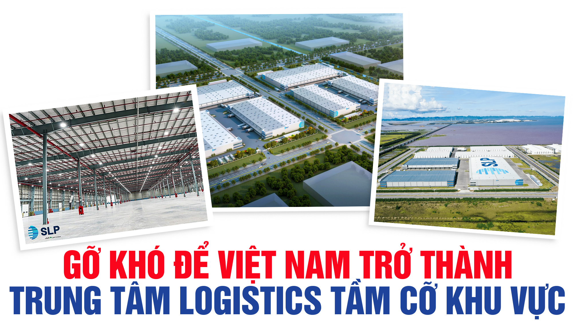 Gỡ khó để Việt Nam trở thành trung tâm logistics tầm cỡ khu vực