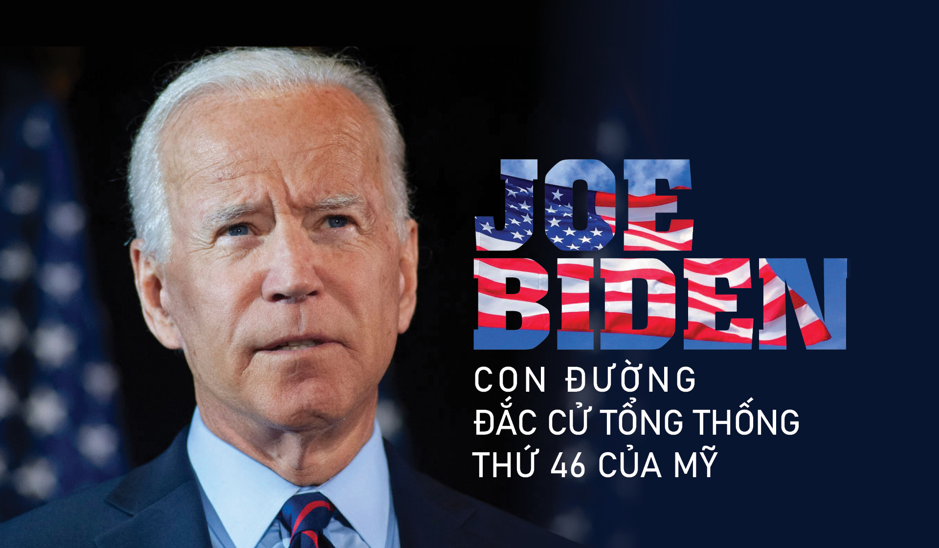 Joe Biden - Con đường đắc cử Tổng thống thứ 46 của Mỹ
