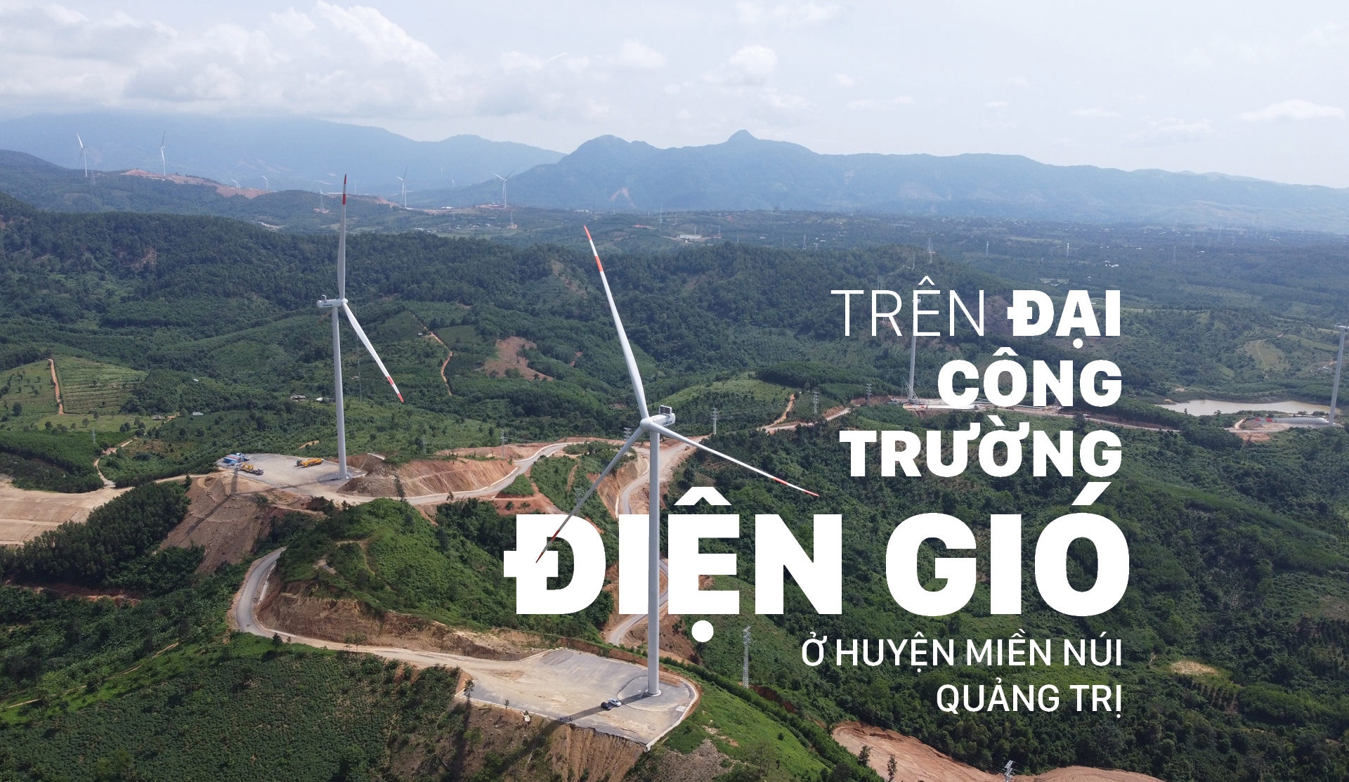 Trên đại công trường điện gió ở huyện miền núi Quảng Trị