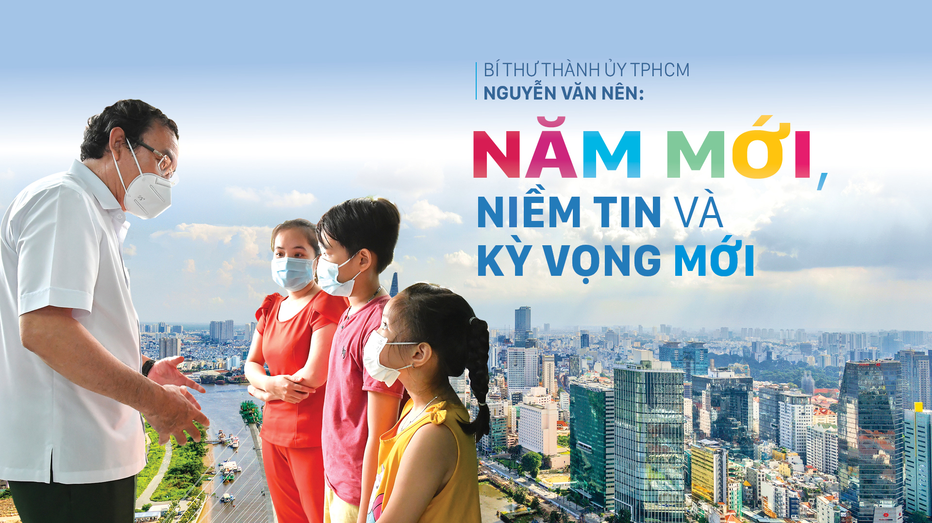 Bí thư Thành ủy TPHCM Nguyễn Văn Nên: Năm mới, niềm tin và kỳ vọng mới