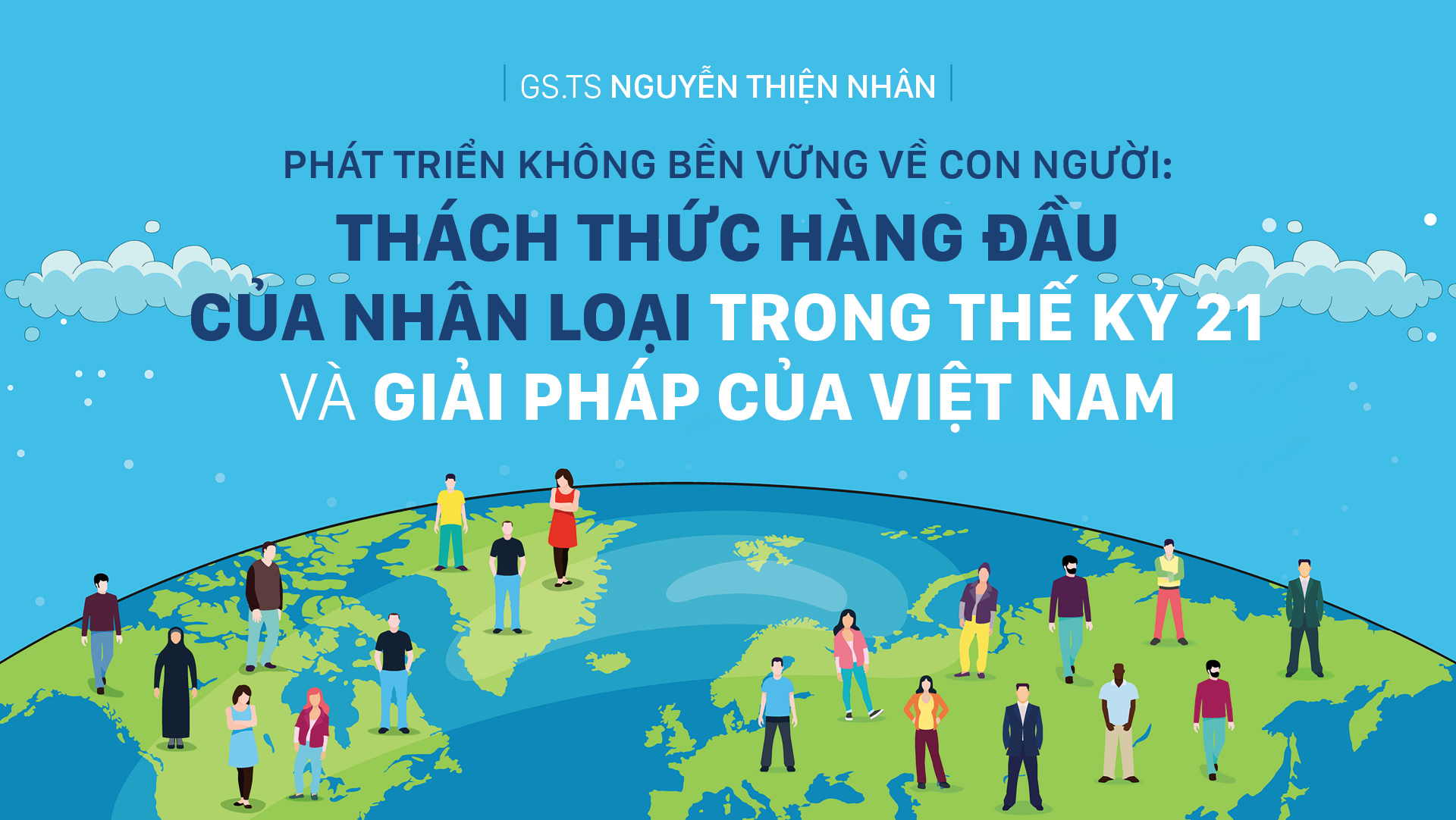 Phát triển không bền vững về con người: Thách thức hàng đầu của nhân loại trong thế kỷ 21 và giải pháp của Việt Nam