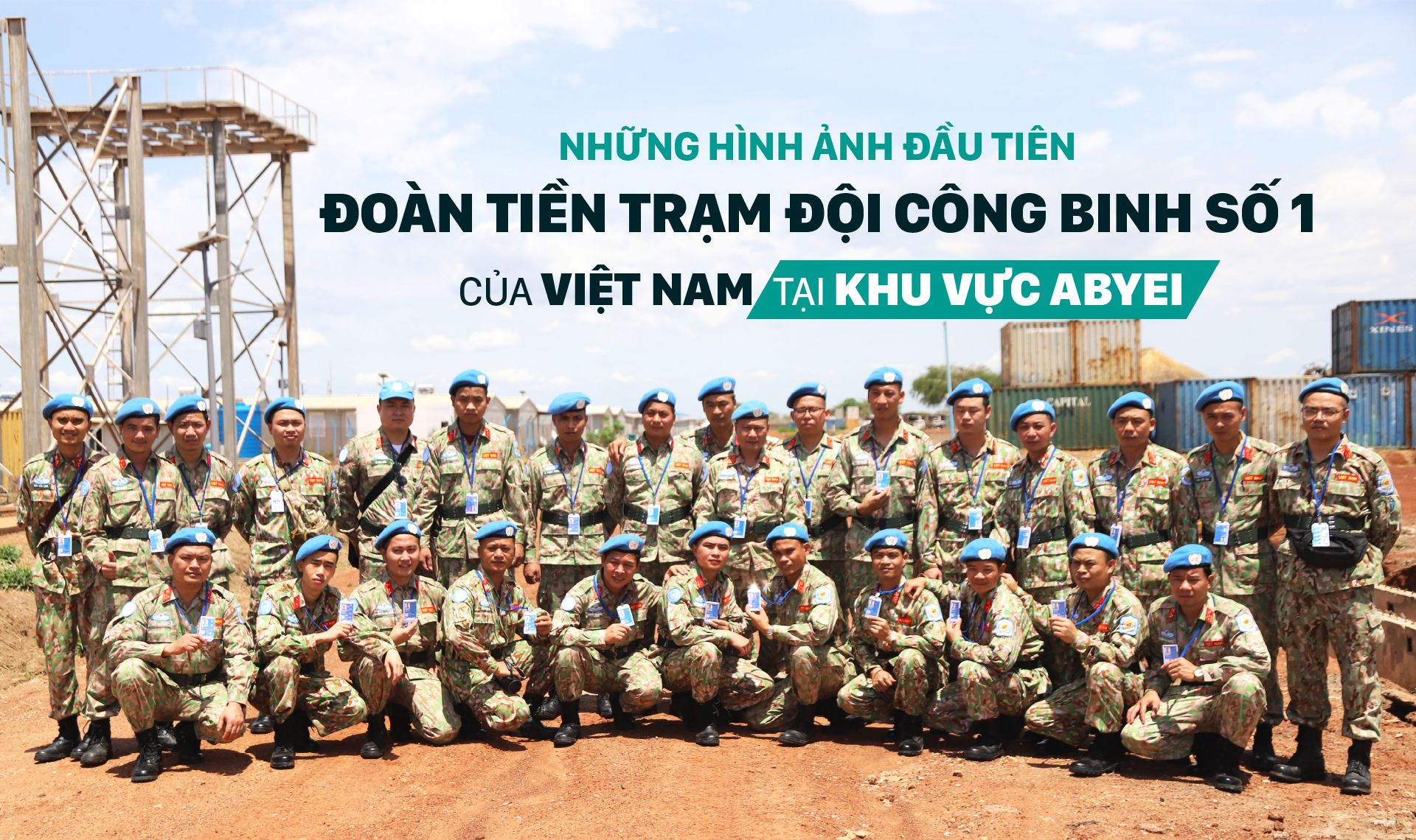 Những hình ảnh đầu tiên Đoàn tiền trạm Đội Công binh số 1 của Việt Nam tại khu vực Abyei