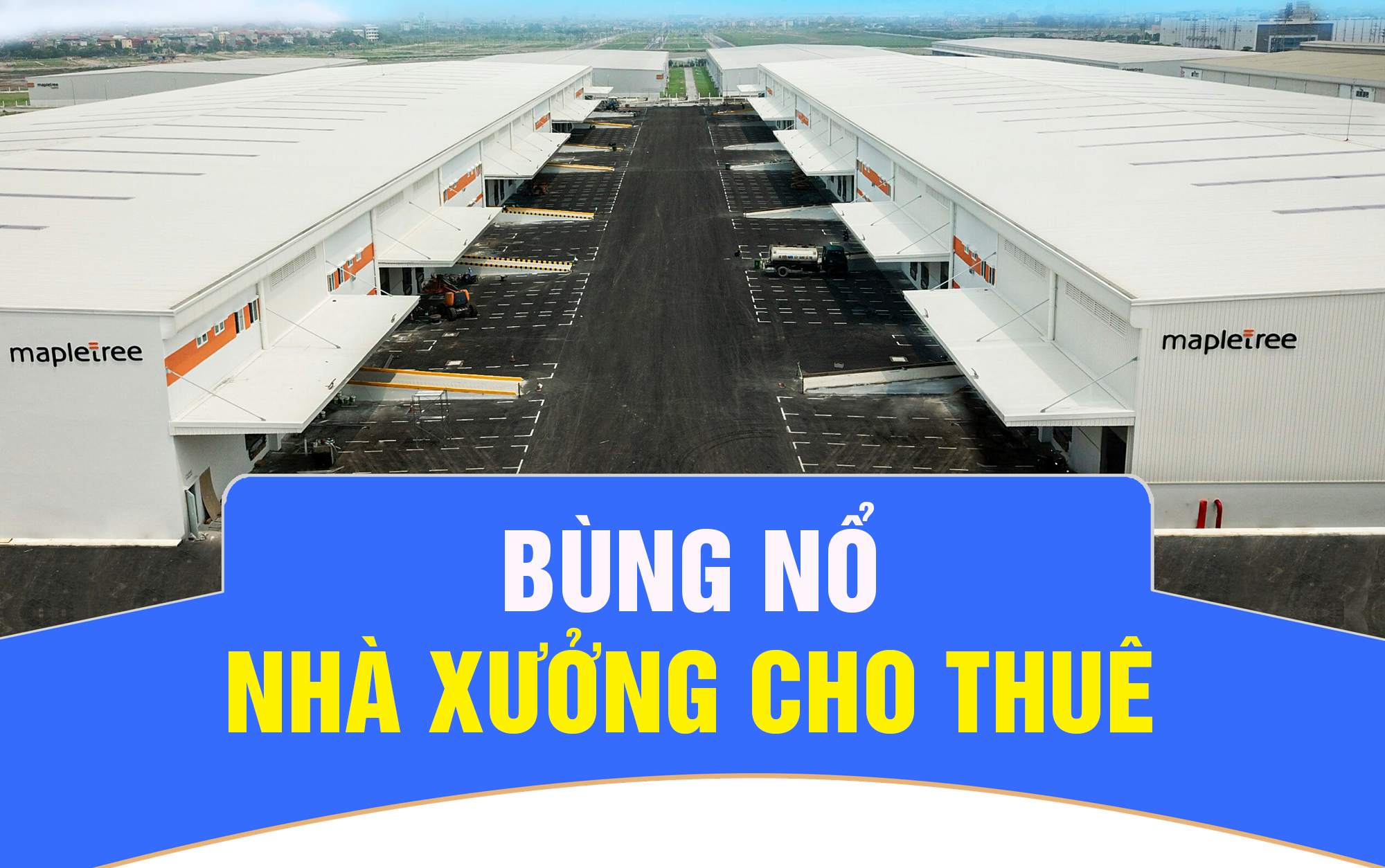 Bùng nổ nhà xưởng cho thuê