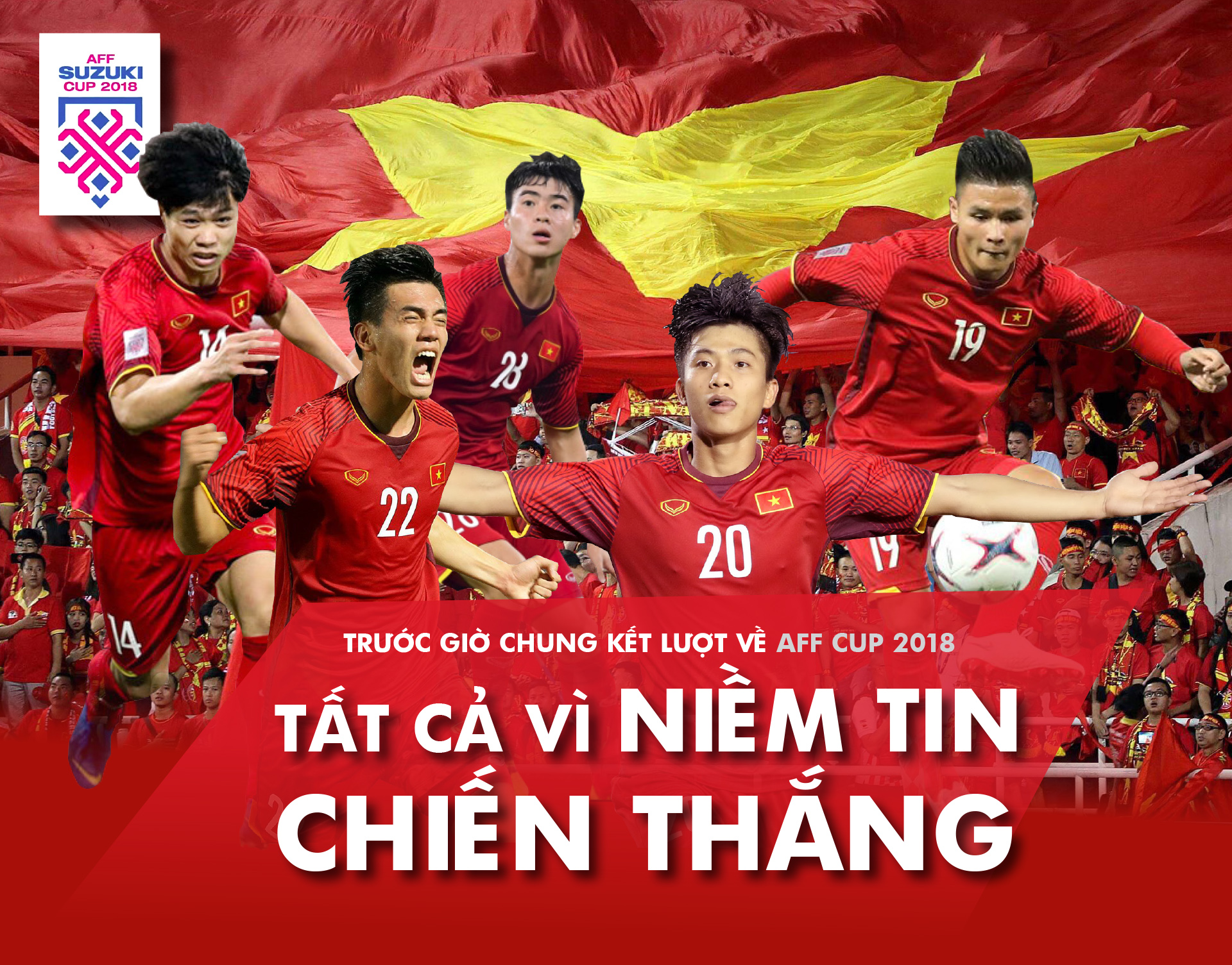  Trước giờ chung kết lượt về AFF Cup 2018: Tất cả vì niềm tin chiến thắng