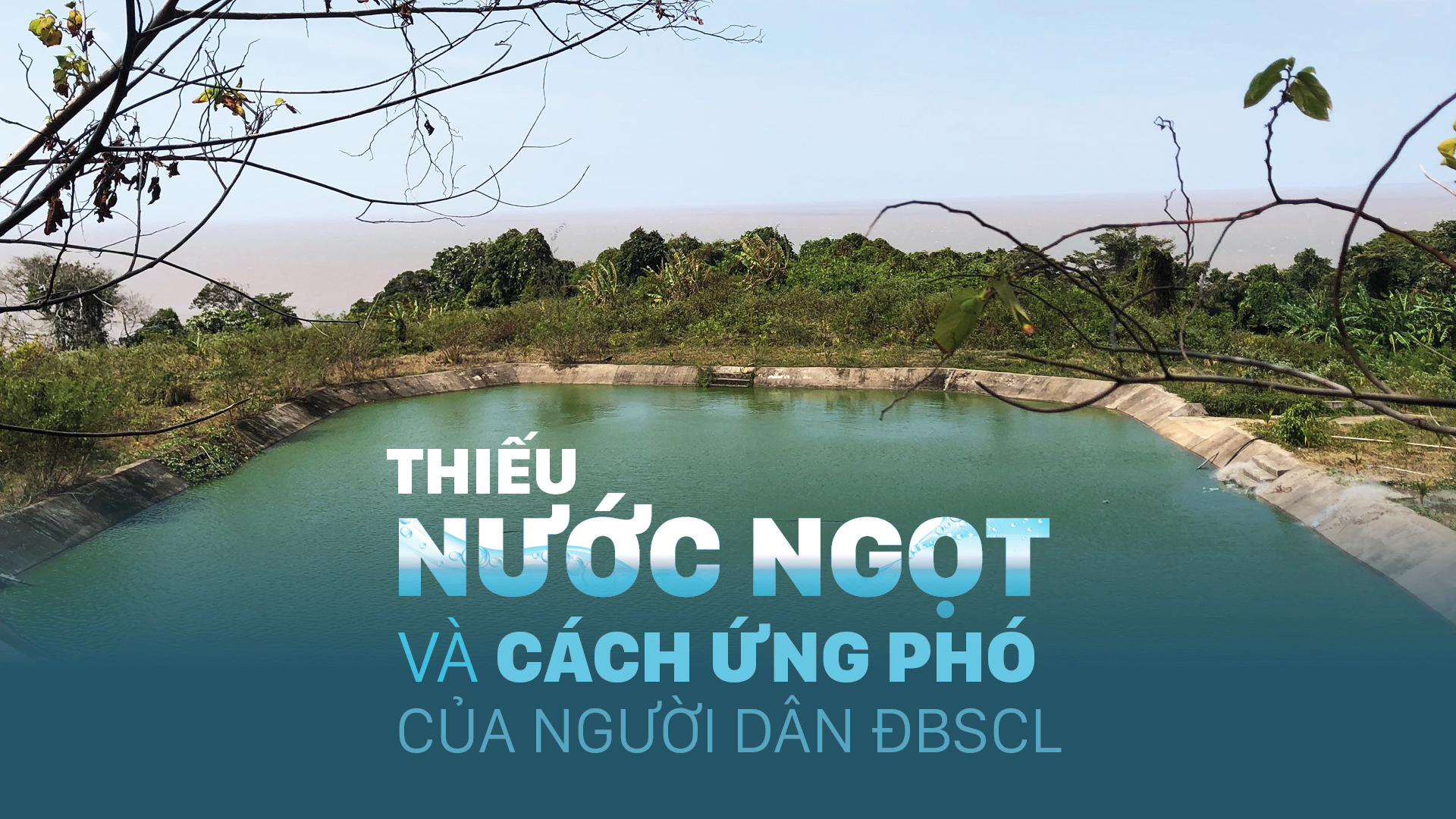 Thiếu nước ngọt và cách ứng phó của người dân ĐBSCL