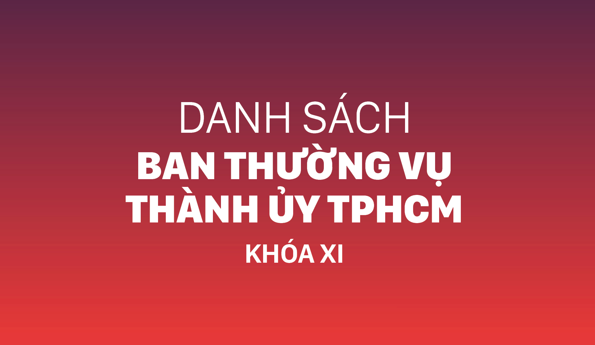 Danh sách Ban Thường vụ Thành ủy TPHCM khóa XI