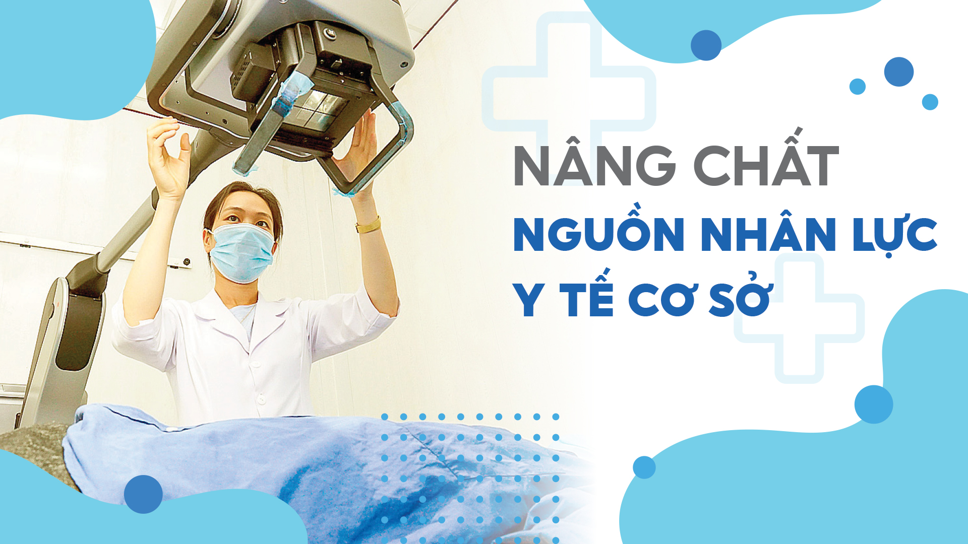 Nâng chất nguồn nhân lực y tế cơ sở