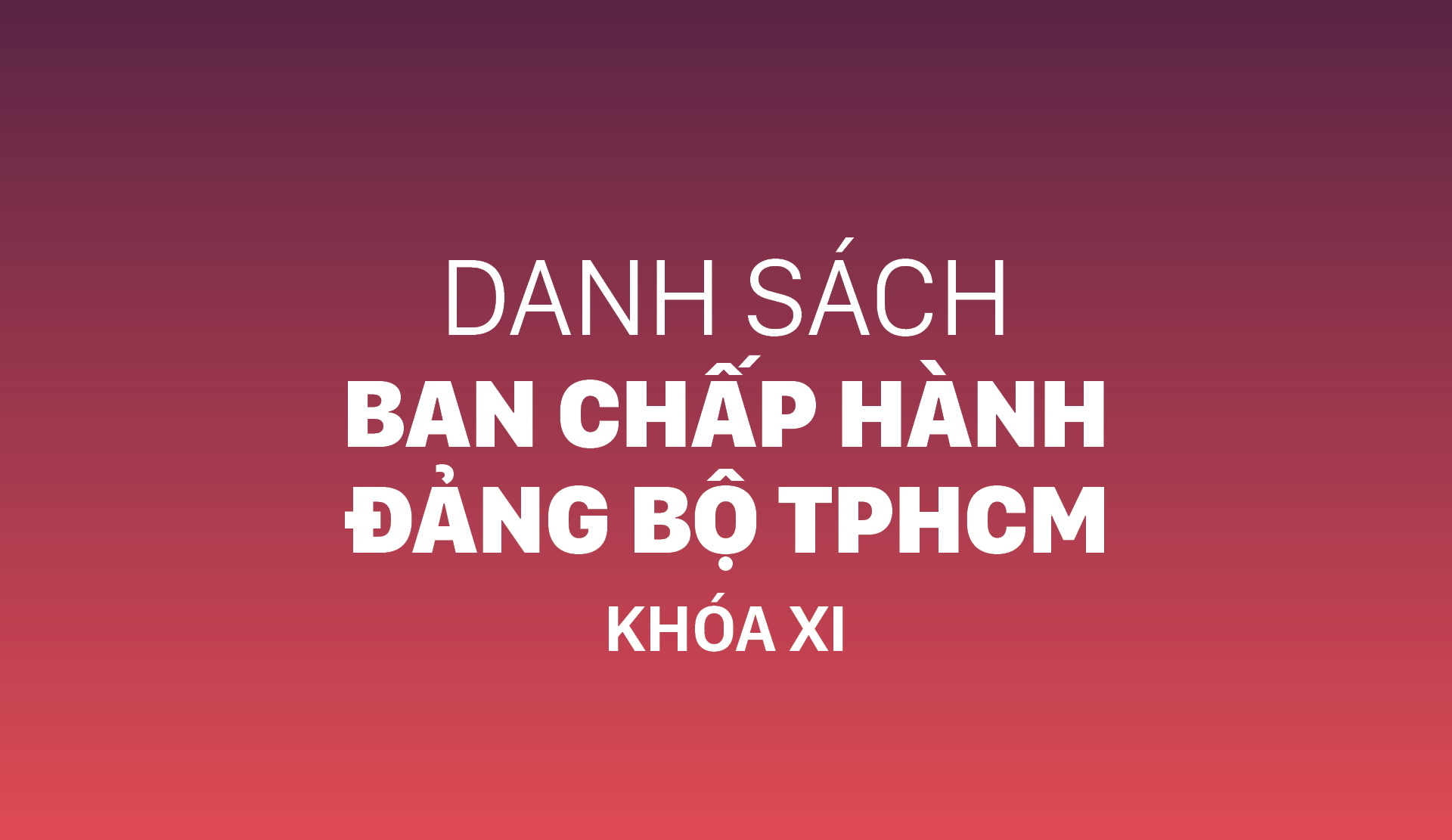 Công bố danh sách Ban Chấp hành Đảng bộ TPHCM khóa XI, nhiệm kỳ 2020-2025