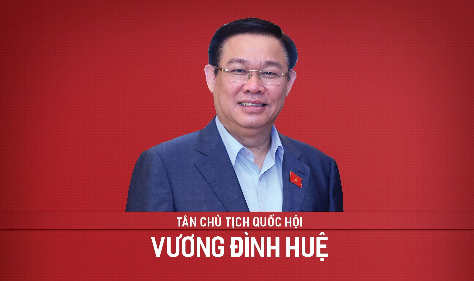 Tân Chủ tịch Quốc hội - Vương Đình Huệ