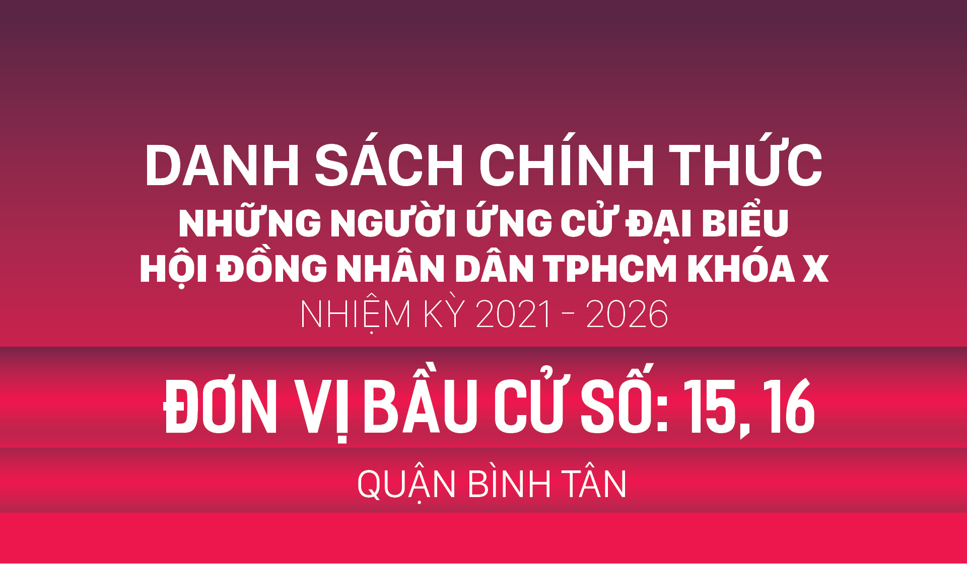 Đơn vị bầu cử số: 15, 16 (quận Bình Tân)