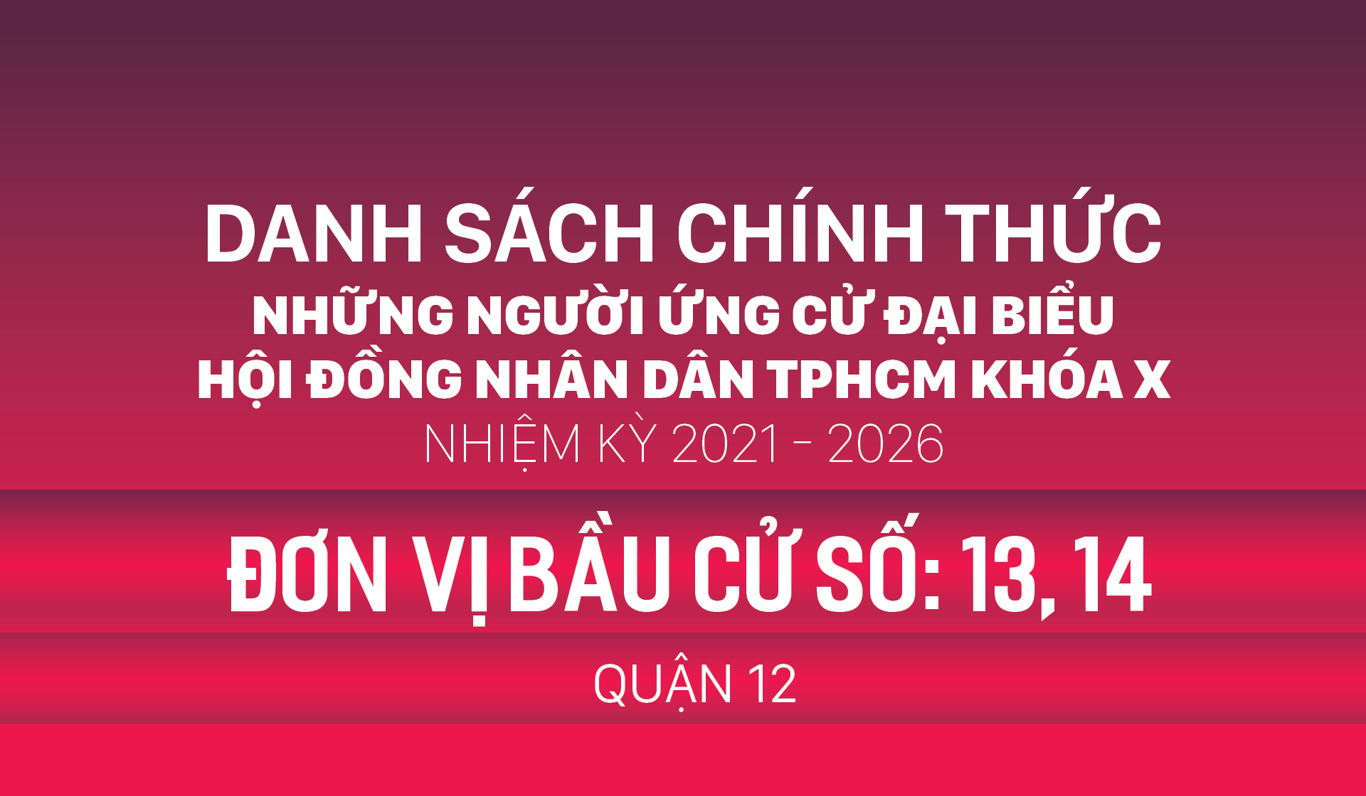 Đơn vị bầu cử số: 13,14 (quận 12)