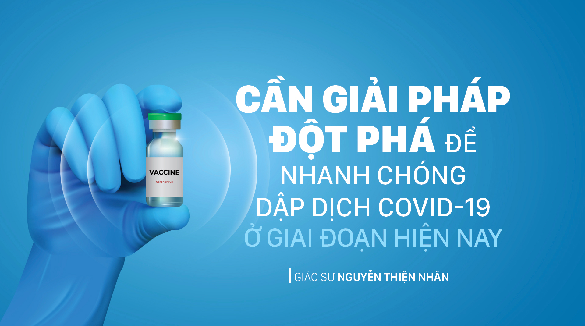 Cần giải pháp đột phá để nhanh chóng dập dịch Covid-19 ở giai đoạn hiện nay