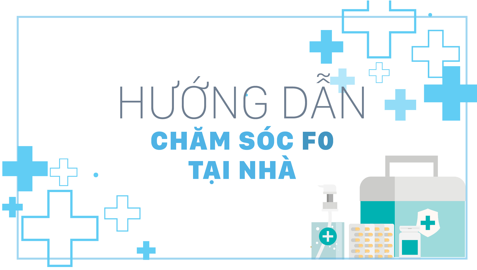 Hướng dẫn chăm sóc F0 tại nhà