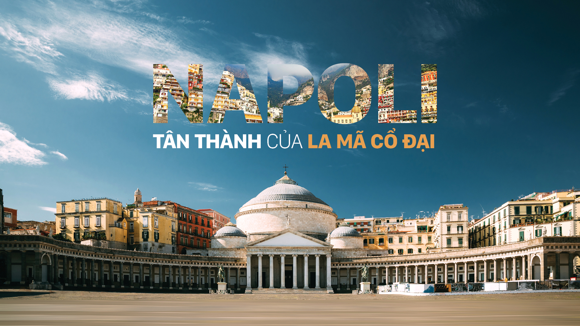 Napoli - Tân thành của La Mã cổ đại