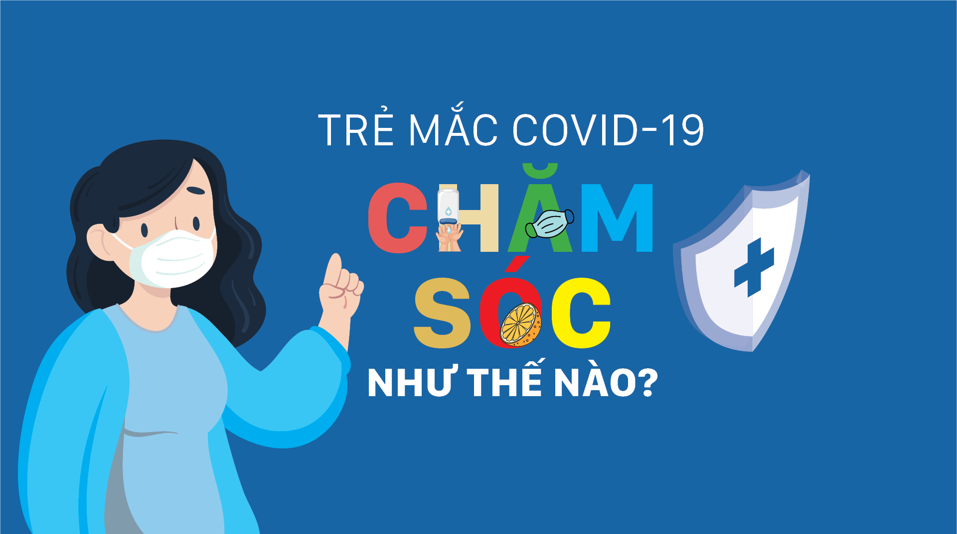 Trẻ mắc Covid-19 chăm sóc như thế nào?