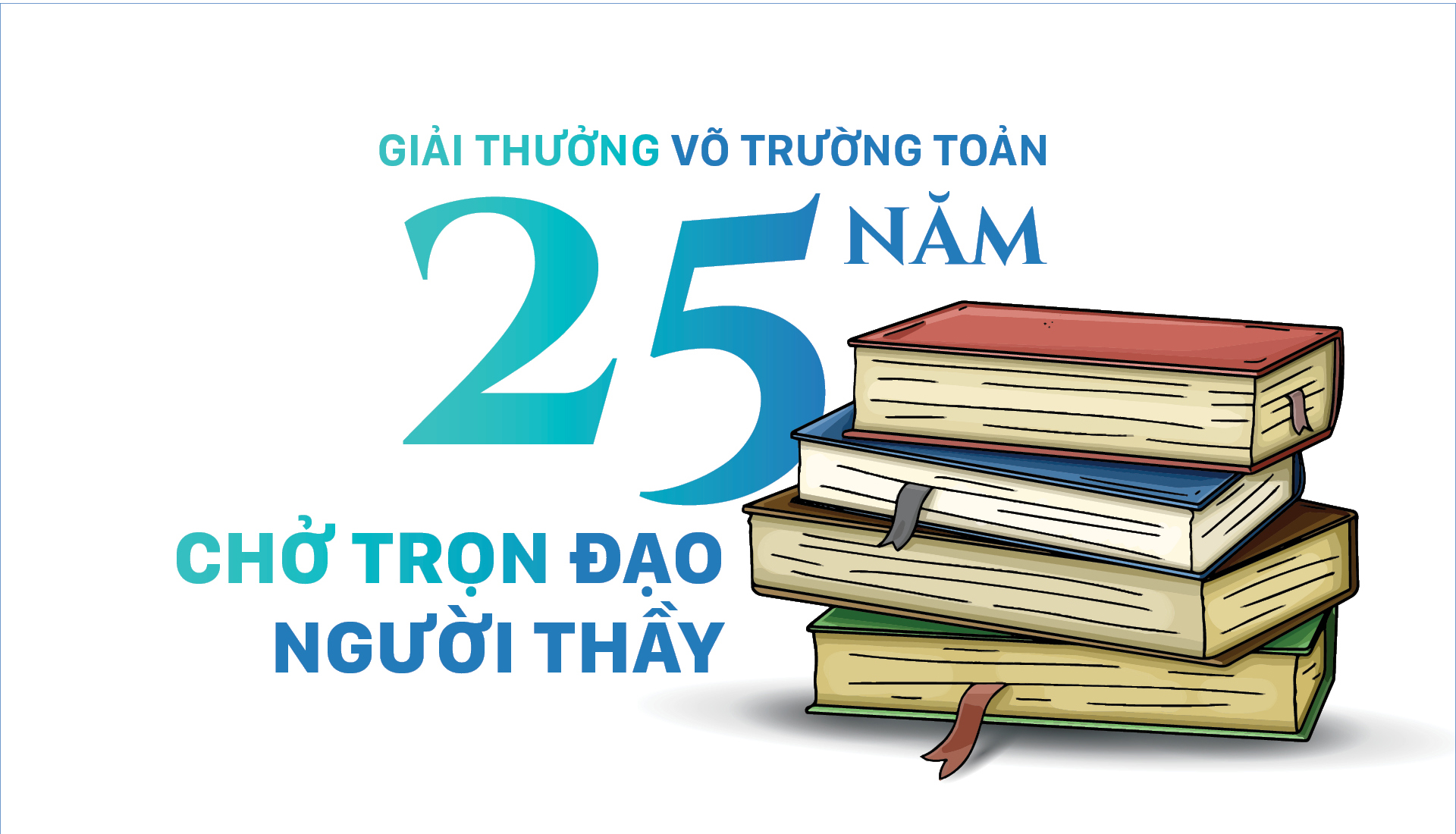 Giải thưởng Võ Trường Toản: 25 năm chở trọn đạo người Thầy