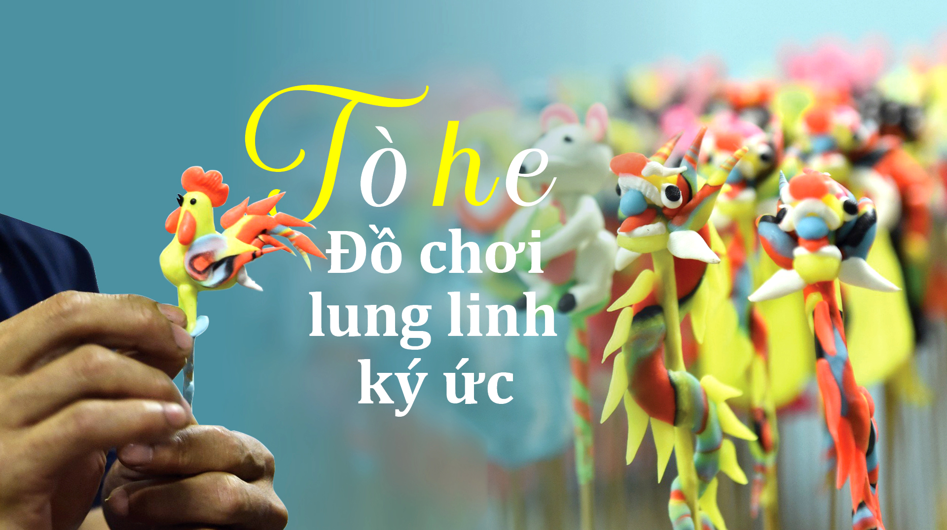 Tò he - Đồ chơi lung linh ký ức