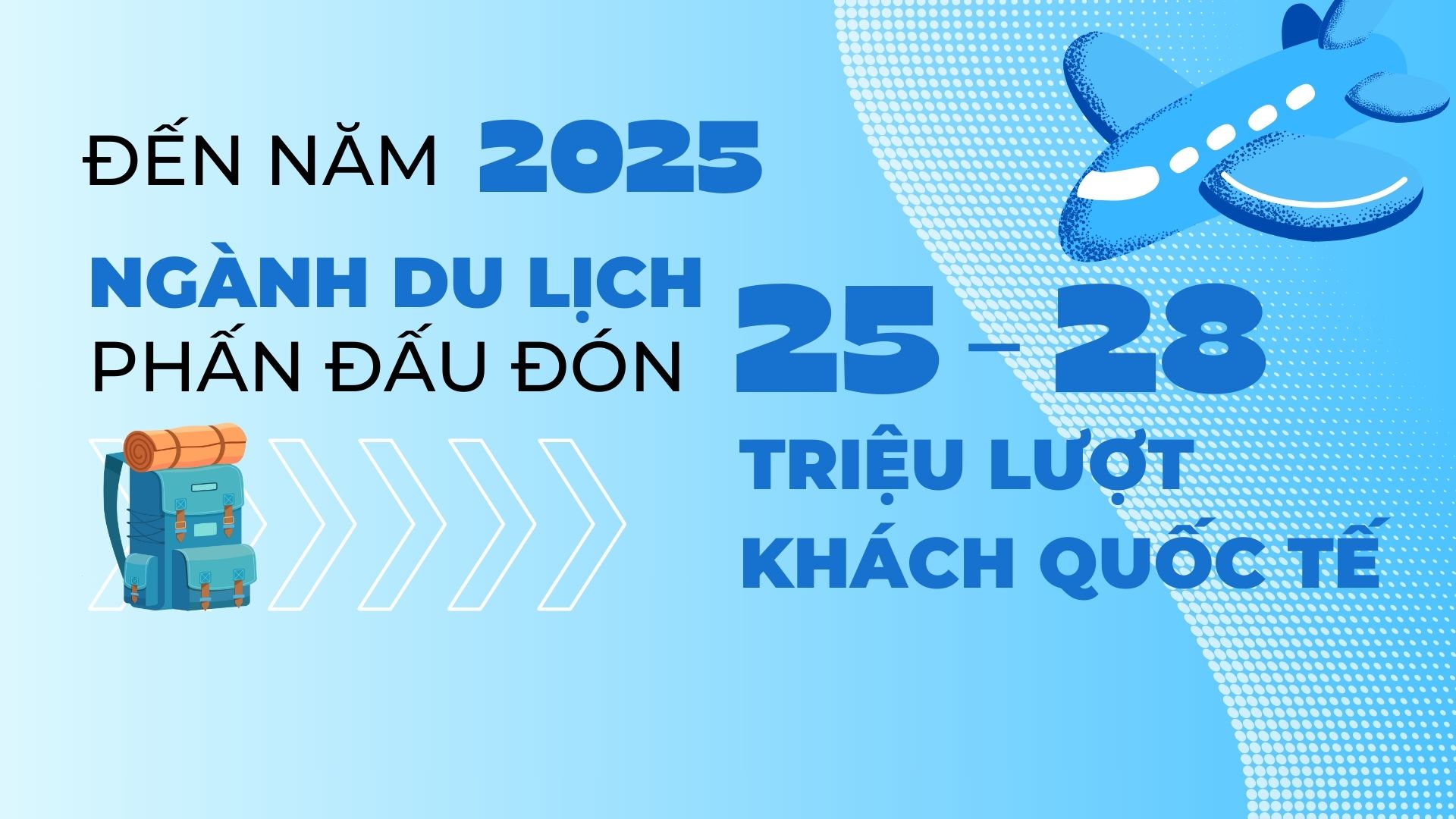 Đến năm 2025, ngành du lịch phấn đấu đón 25 - 28 triệu lượt khách quốc tế