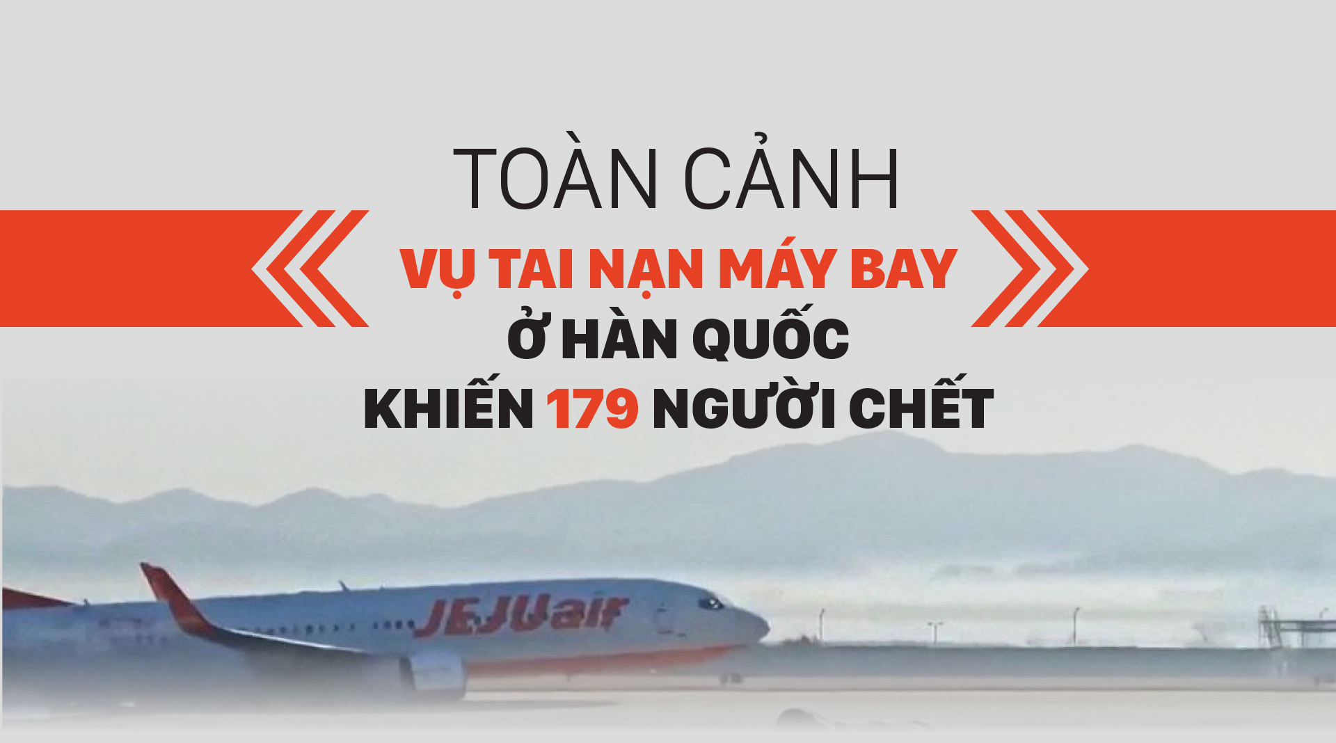 Toàn cảnh vụ tai nạn máy bay ở Hàn Quốc khiến 179 người chết