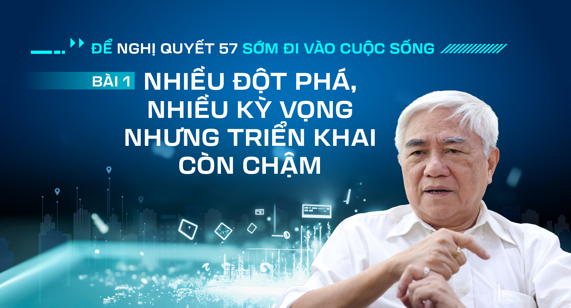 Để Nghị quyết 57 sớm đi vào cuộc sống - Bài 1: Nhiều đột phá, nhiều kỳ vọng - nhưng triển khai còn chậm