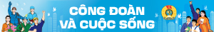 Công đoàn và Cuộc sống