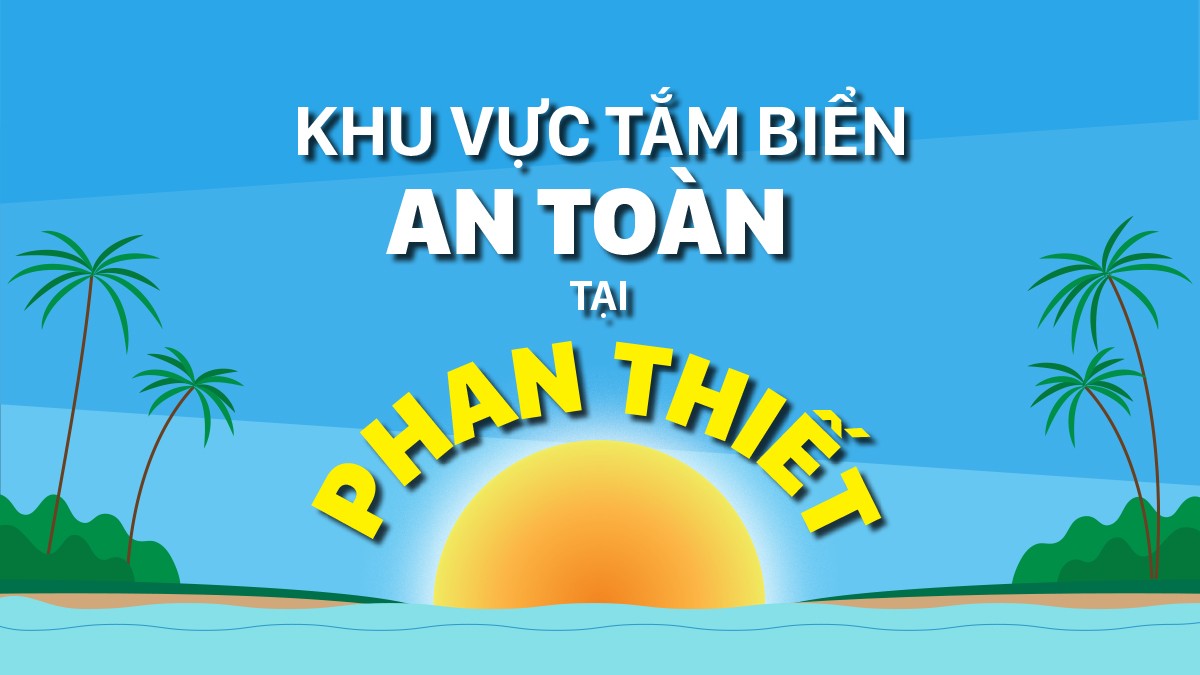 Những khu vực tắm biển an toàn tại Phan Thiết 