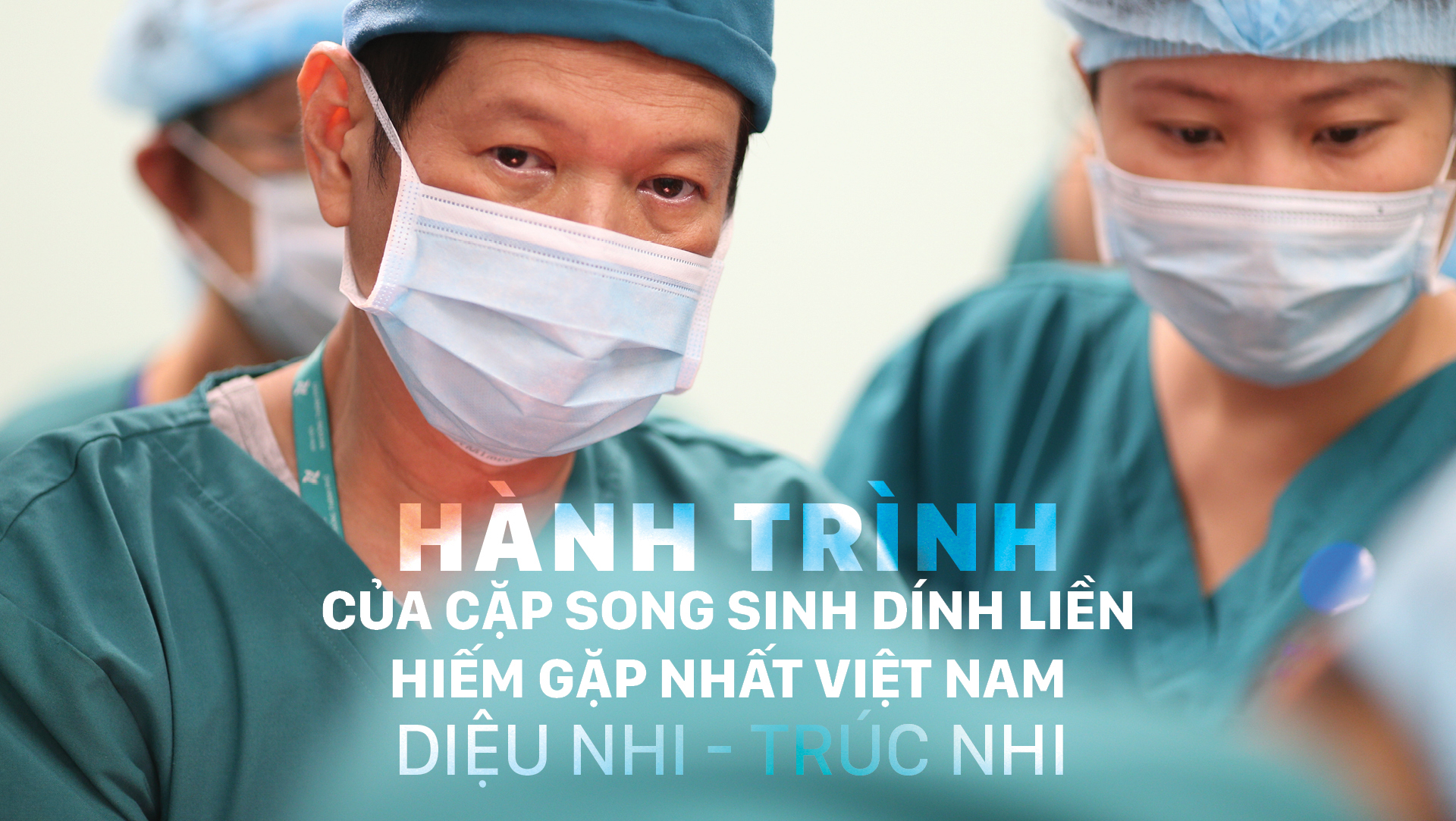 Hành trình của cặp song sinh dính liền hiếm gặp nhất Việt Nam: Diệu Nhi - Trúc Nhi