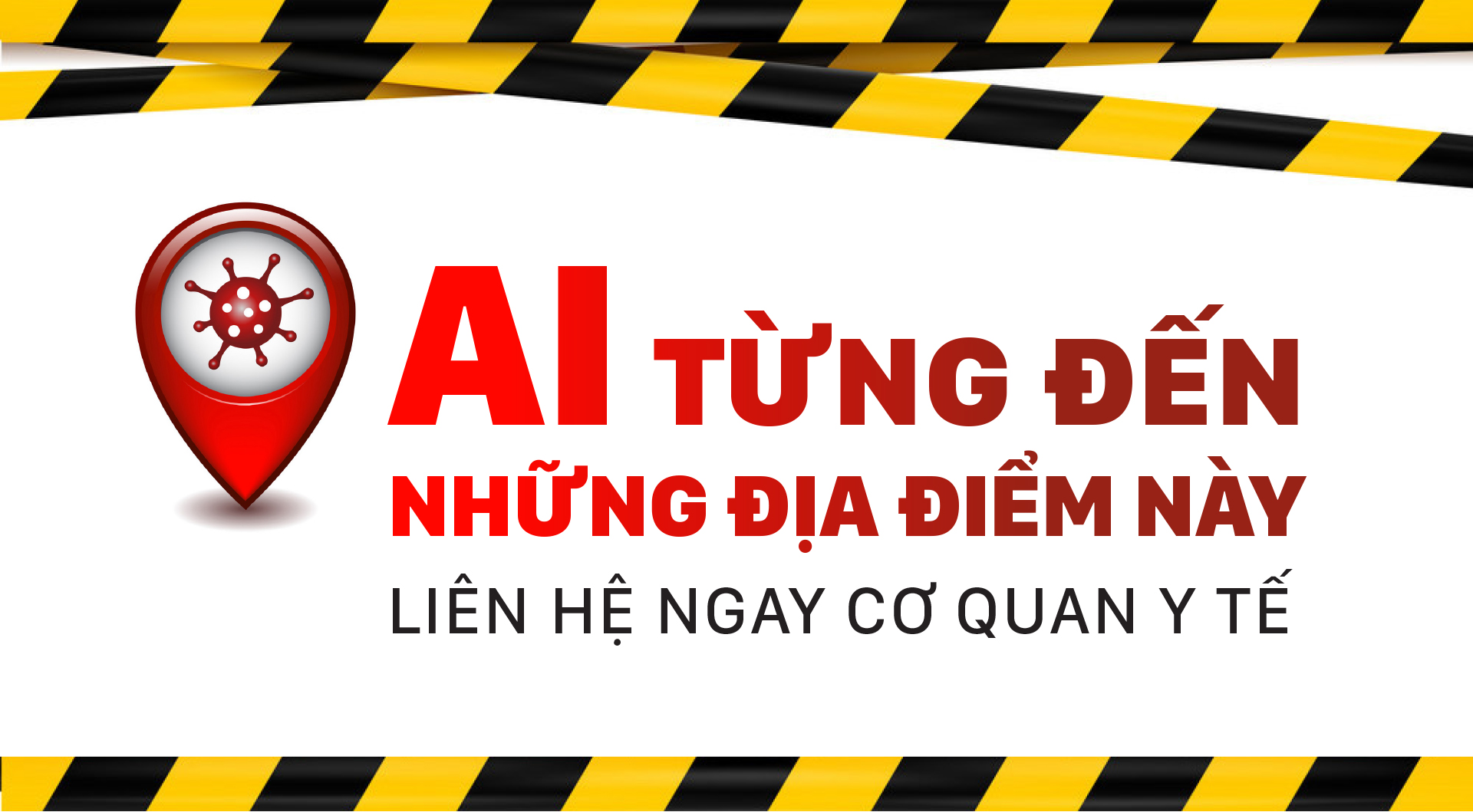 Ai từng đến những địa điểm này, liên hệ ngay cơ quan y tế