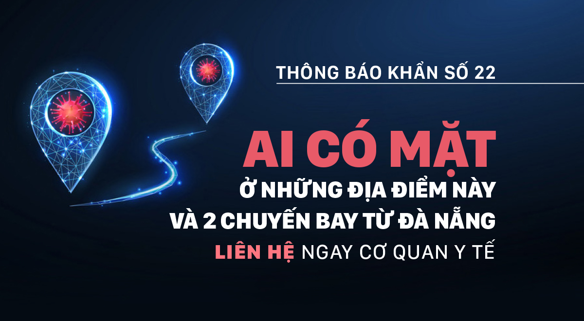 Ai có mặt ở những địa điểm này và 2 chuyến bay từ Đà Nẵng, liên hệ ngay cơ quan y tế