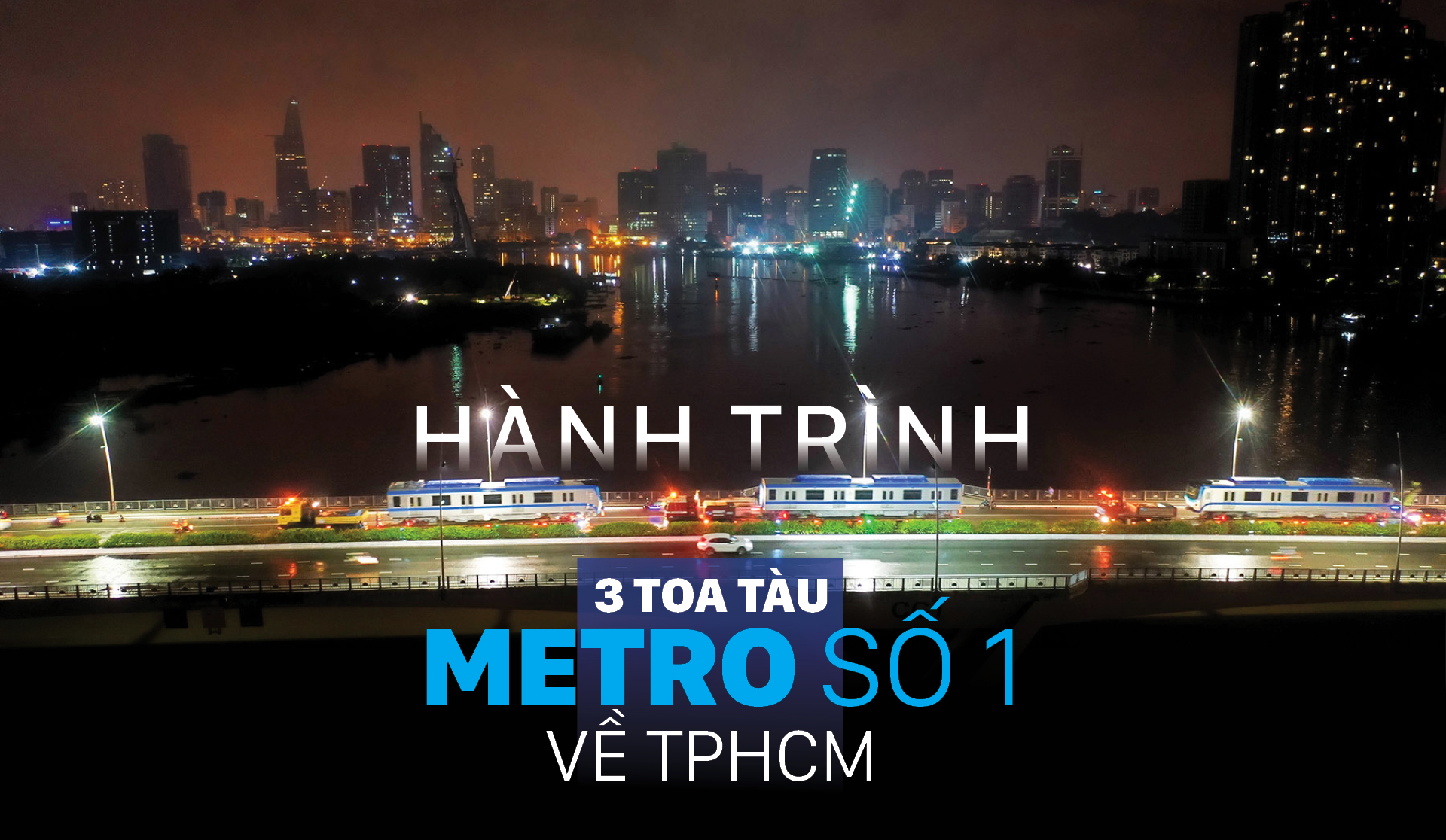 Toàn cảnh hành trình 3 toa tàu metro số 1 về TPHCM