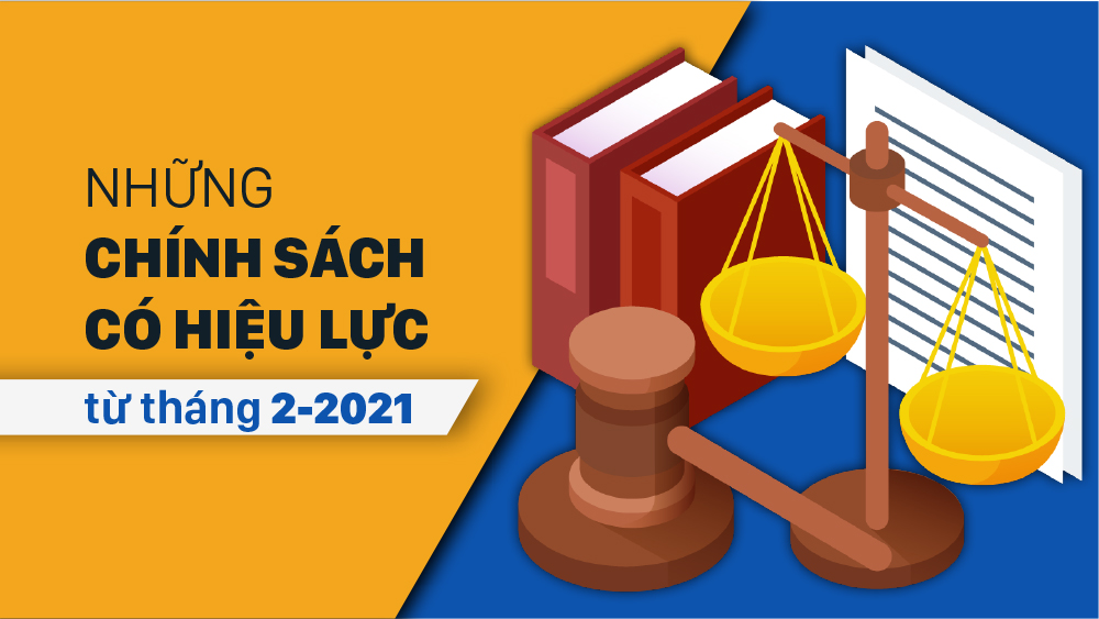 Những chính sách có hiệu lực từ tháng 2-2021