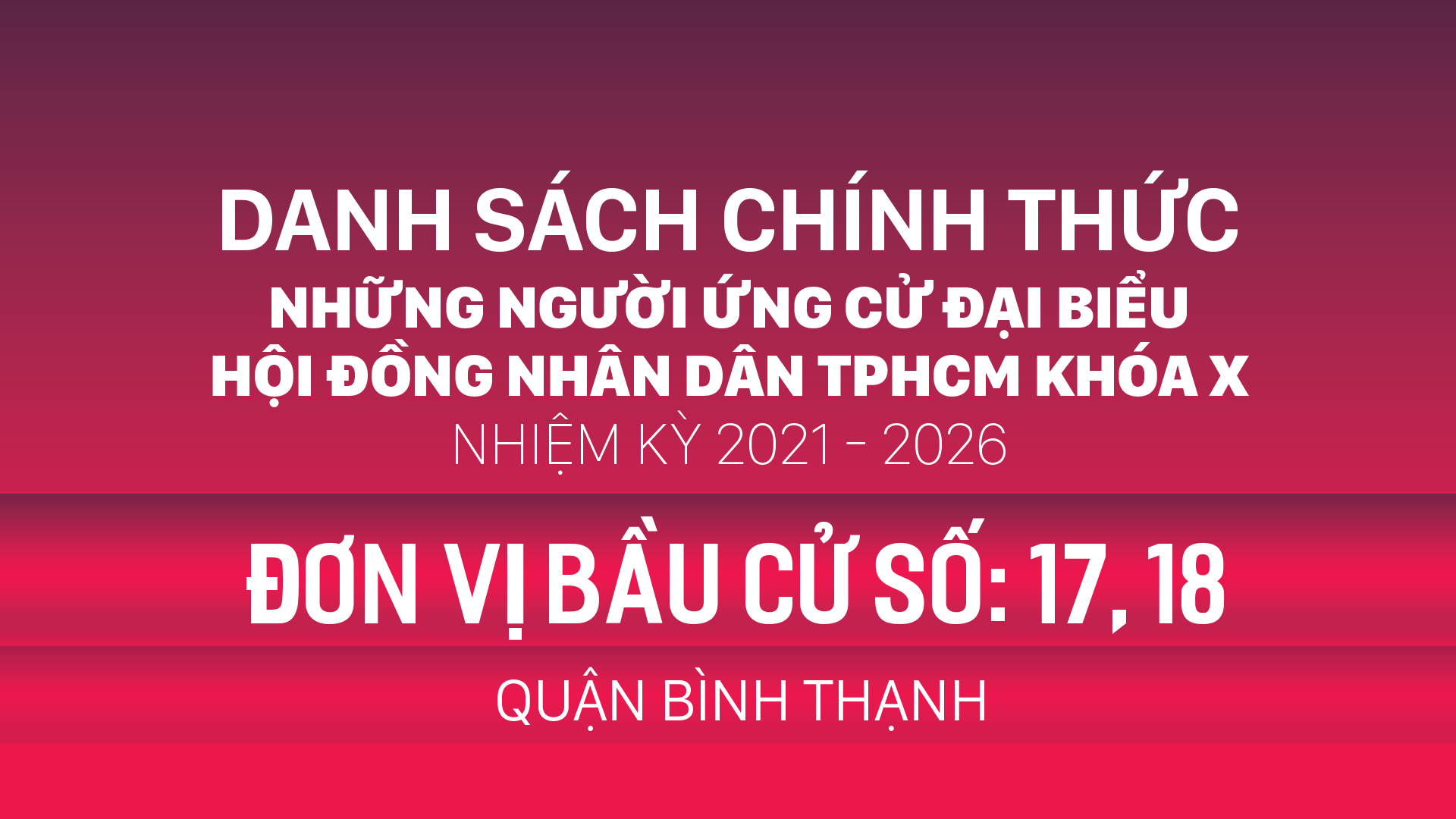 Đơn vị bầu cử số: 17, 18 (quận Bình Thạnh)