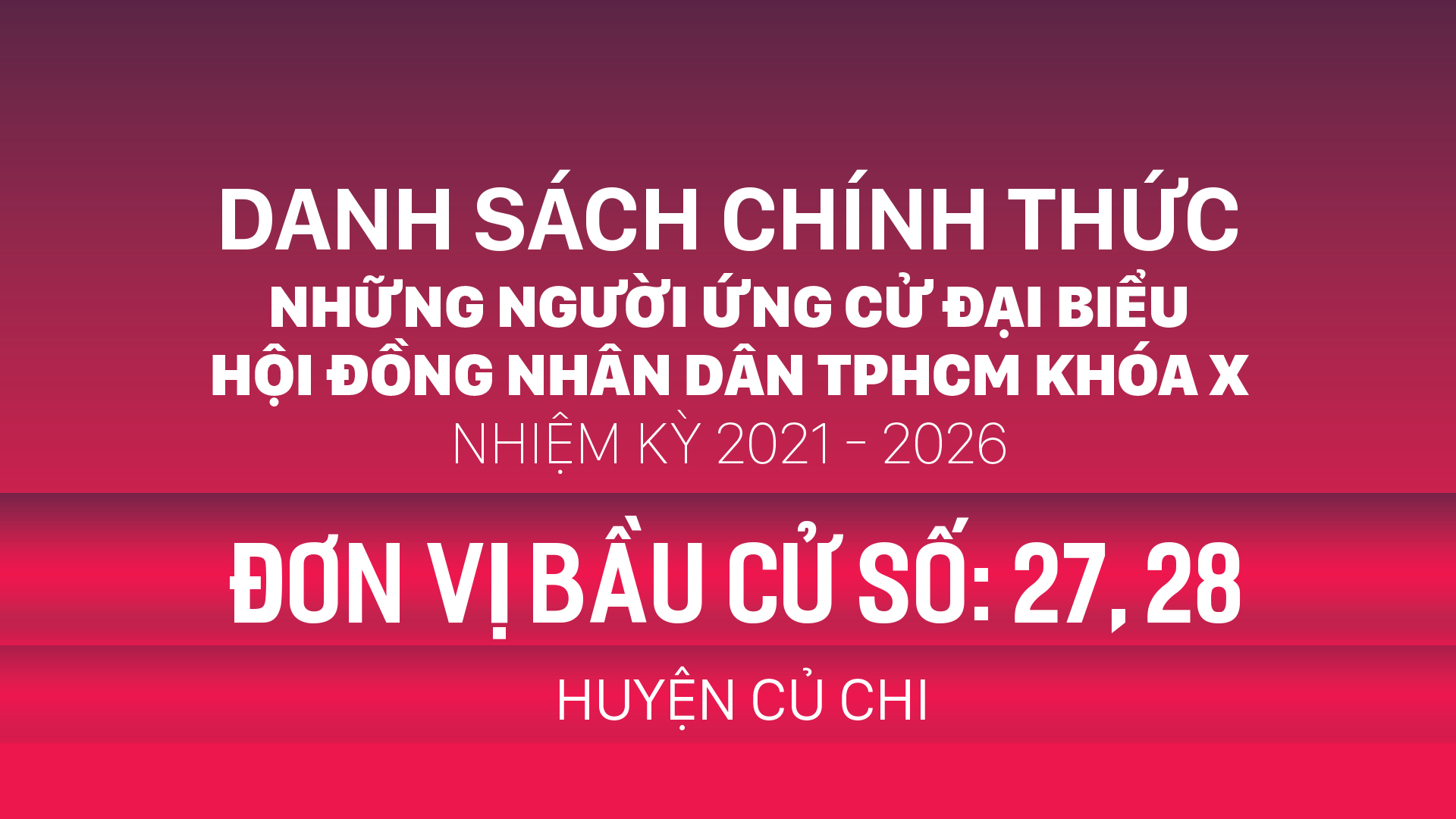 Đơn vị bầu cử số: 27, 28 (huyện Củ Chi)