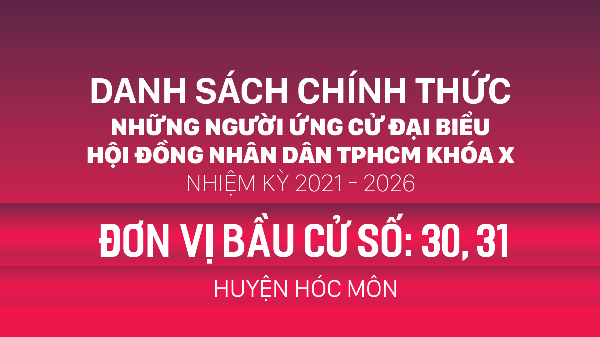 Đơn vị bầu cử số: 30, 31 (huyện Hóc Môn)