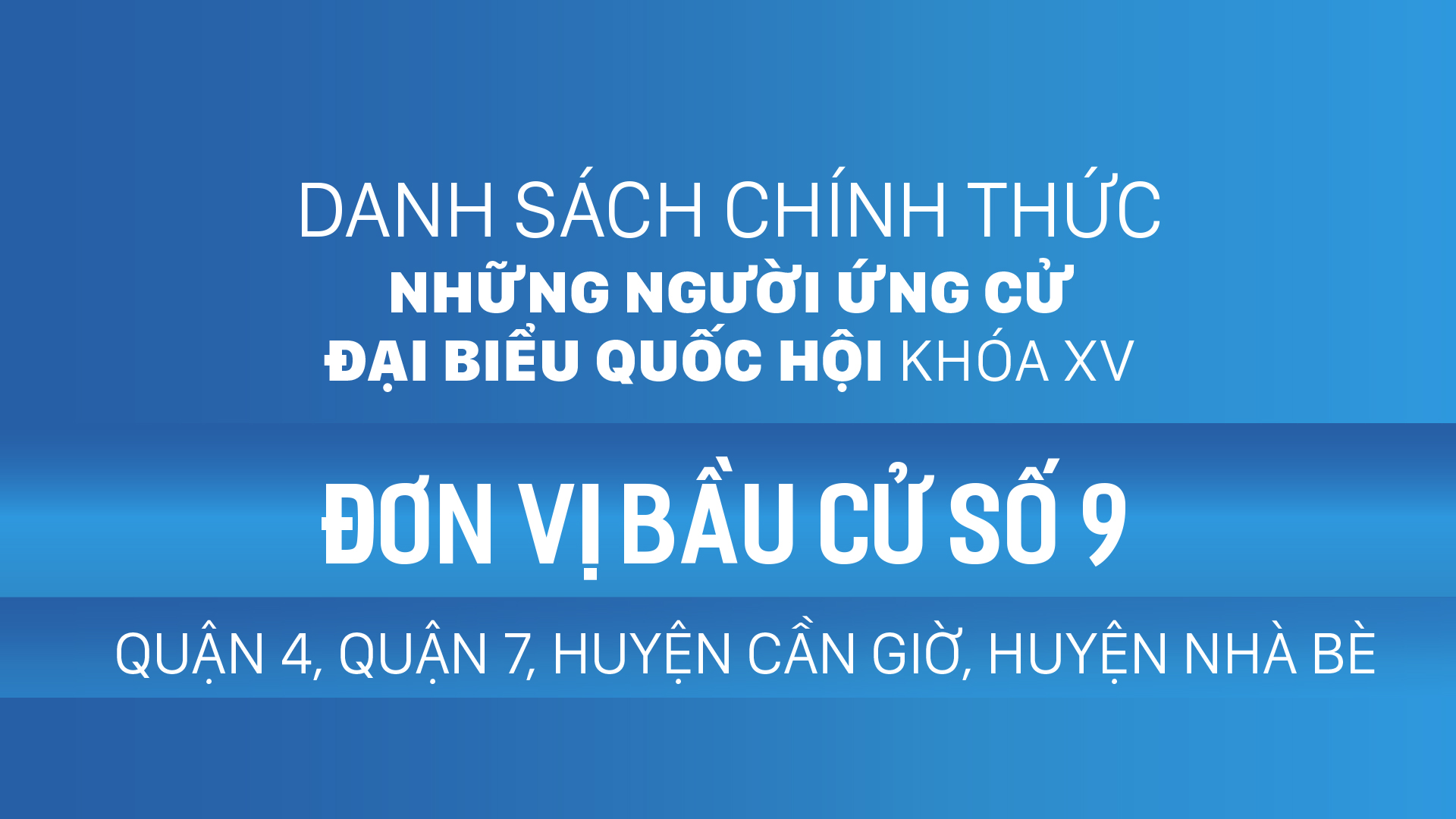 Đơn vị bầu cử số 9 (quận 4, quận 7, huyện Cần Giờ, huyện Nhà Bè)