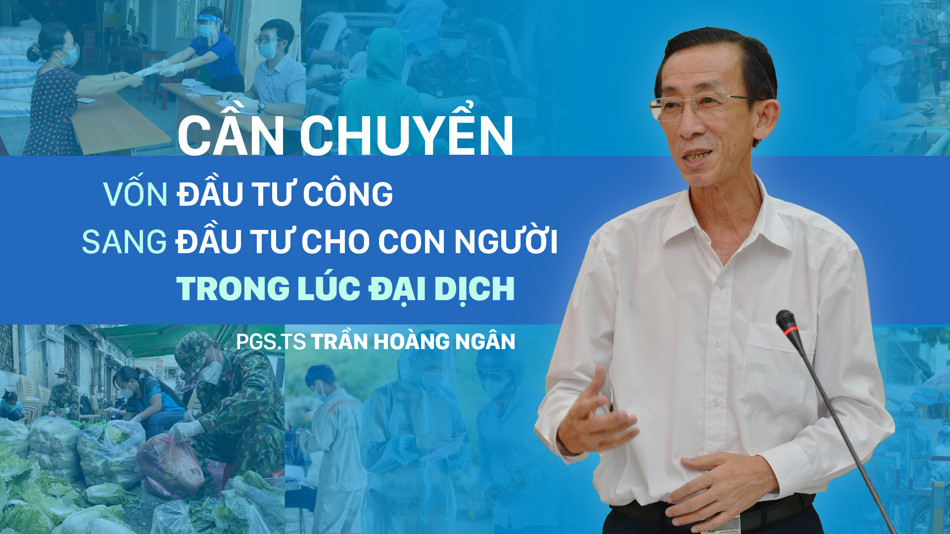 Cần chuyển vốn đầu tư công sang đầu tư cho con người trong lúc đại dịch