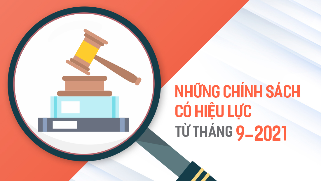 Những chính sách có hiệu lực từ tháng 9-2021