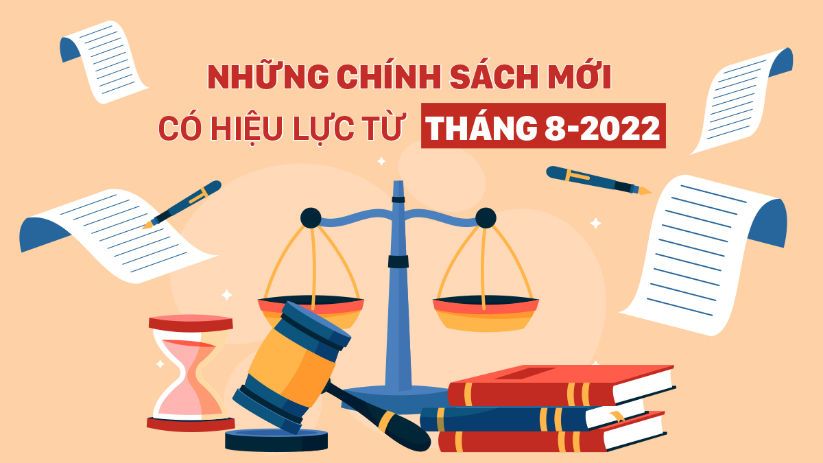 Những chính sách nổi bật, có hiệu lực từ tháng 8-2022