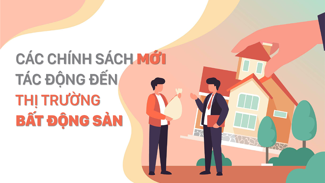 Các chính sách mới tác động đến thị trường bất động sản