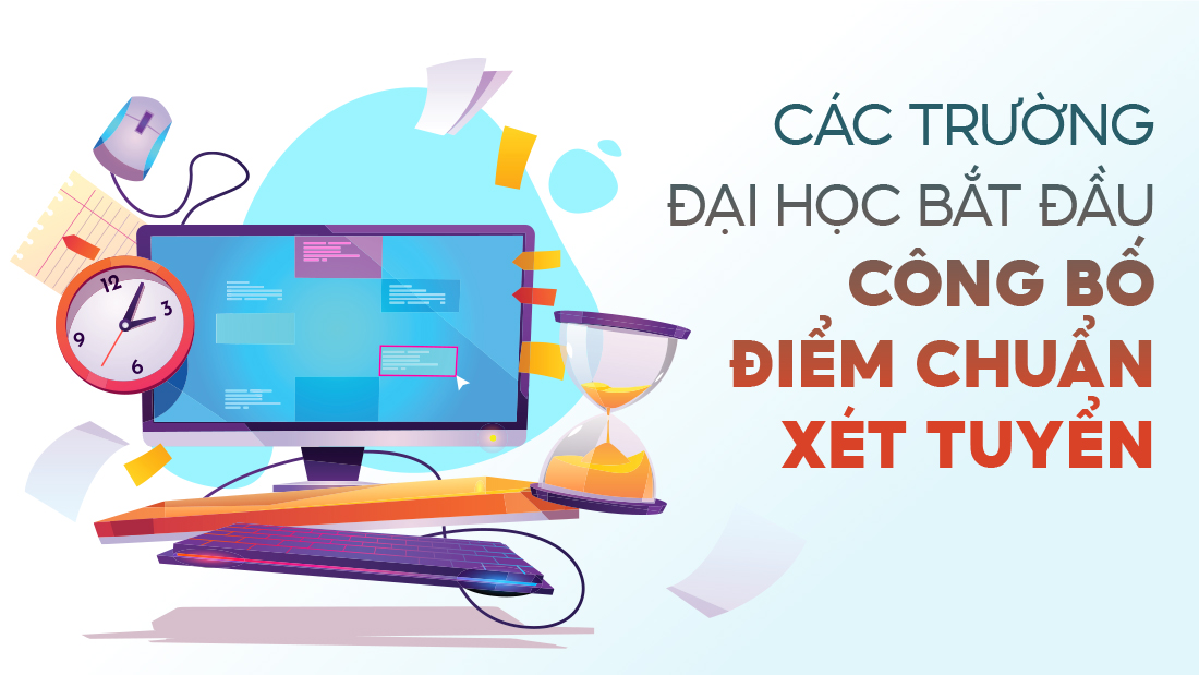 Các trường đại học bắt đầu công bố điểm chuẩn xét tuyển