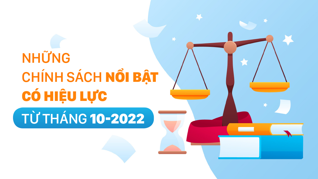 Những chính sách nổi bật có hiệu lực từ tháng 10-2022