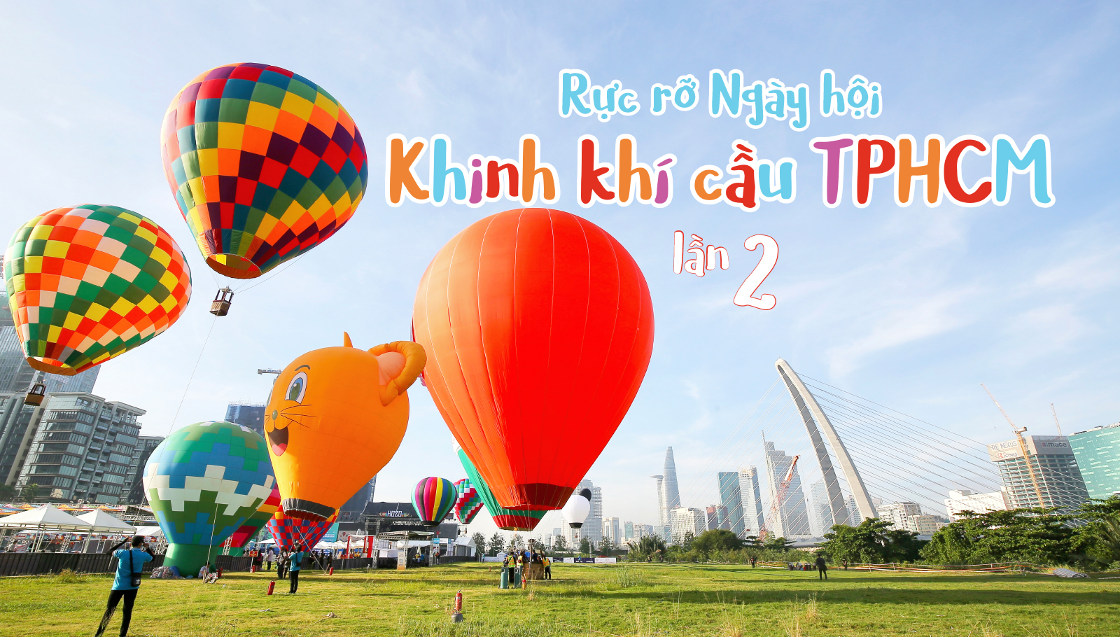 Rực rỡ Ngày hội Khinh khí cầu TPHCM lần 2