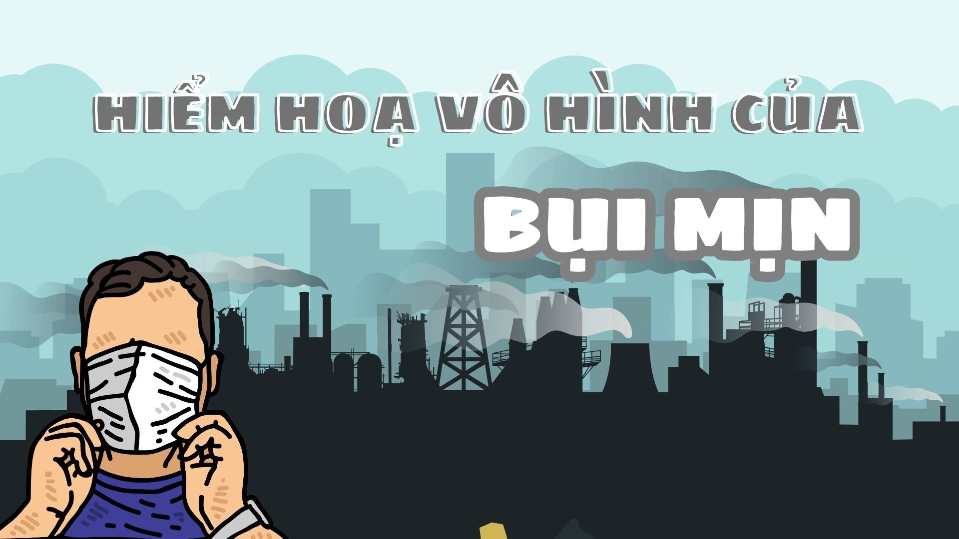 Hiểm hoạ vô hình của bụi mịn