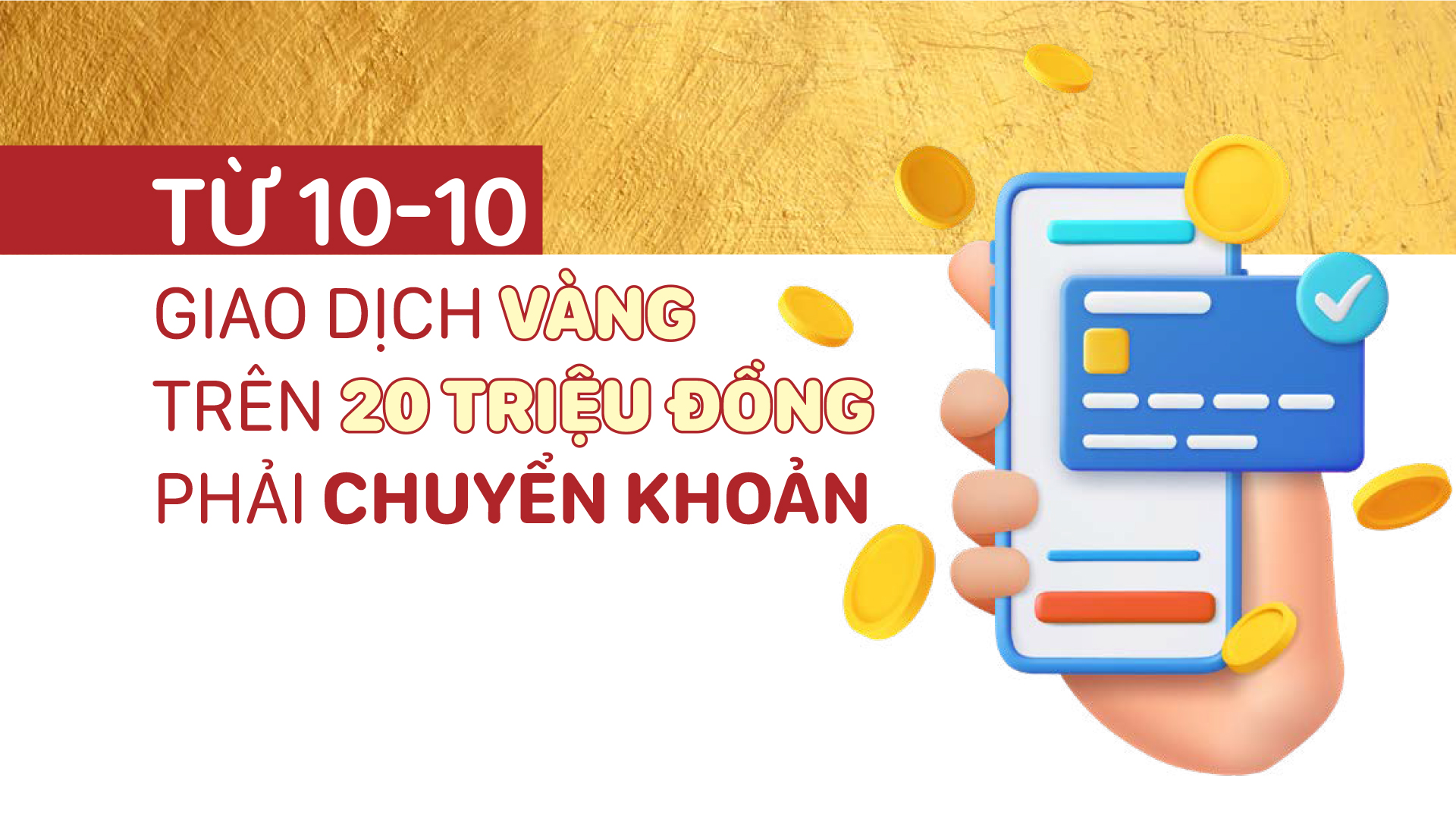 Từ hôm nay 10-10: Giao dịch vàng trên 20 triệu đồng phải chuyển khoản