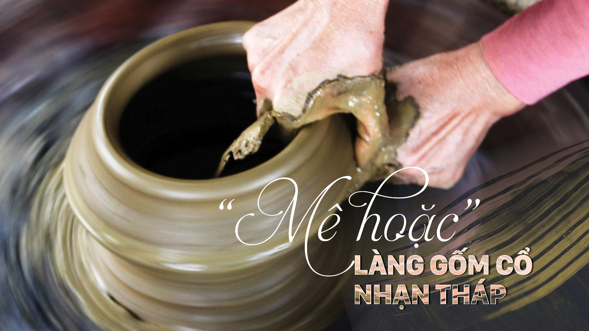 “Mê hoặc” làng gốm cổ Nhạn Tháp